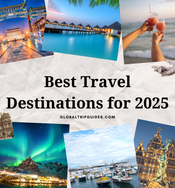 Discover the Best Travel Destinations for 2025: A Guide to Your Next Adventure